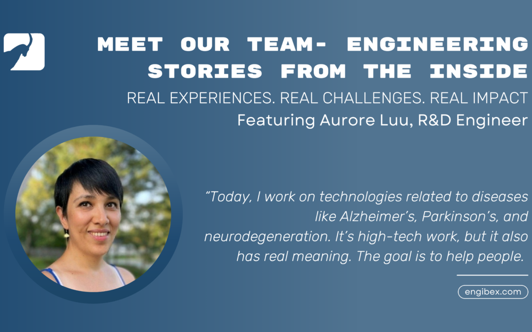 MEET OUR TEAM- ENGINEERING STORIES FROM THE INSIDE. FEATURING Aurore Luu, R&D Engineer